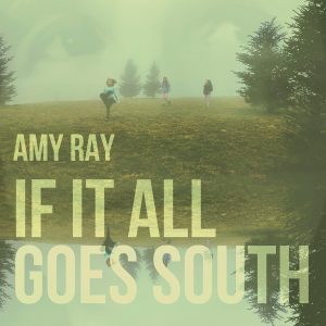 Amy Ray If It All Goes South Cover depicting children playing on a misty field