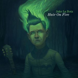 Green tinted cover art for Jake La Botz's Hair on Fire album