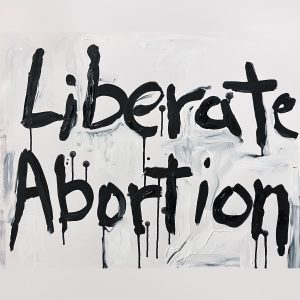 cover art that says Liberate Abortion in black paint