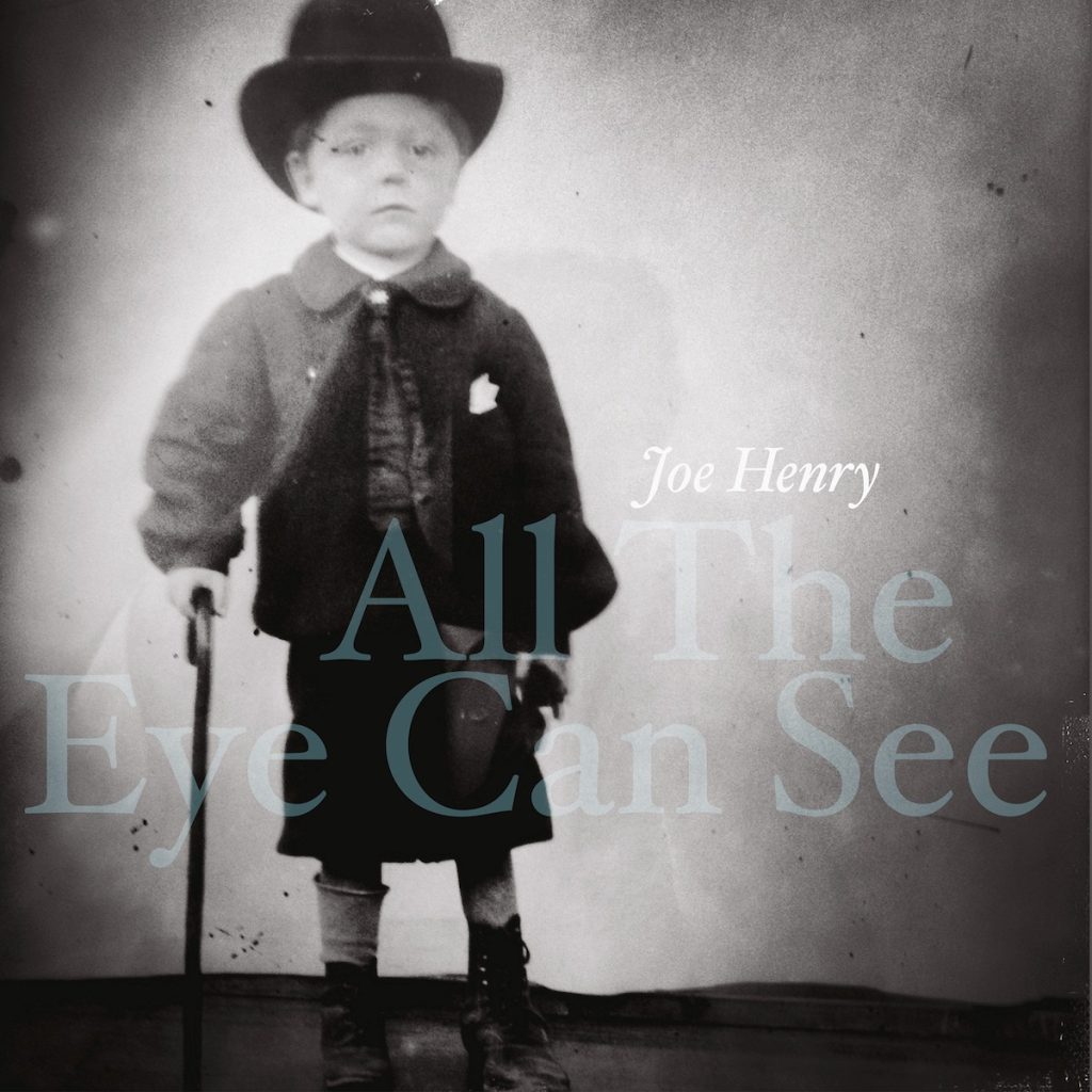 ALBUM REVIEW: Joe Henry Leaves Little Unsaid on 'All the Eye Can